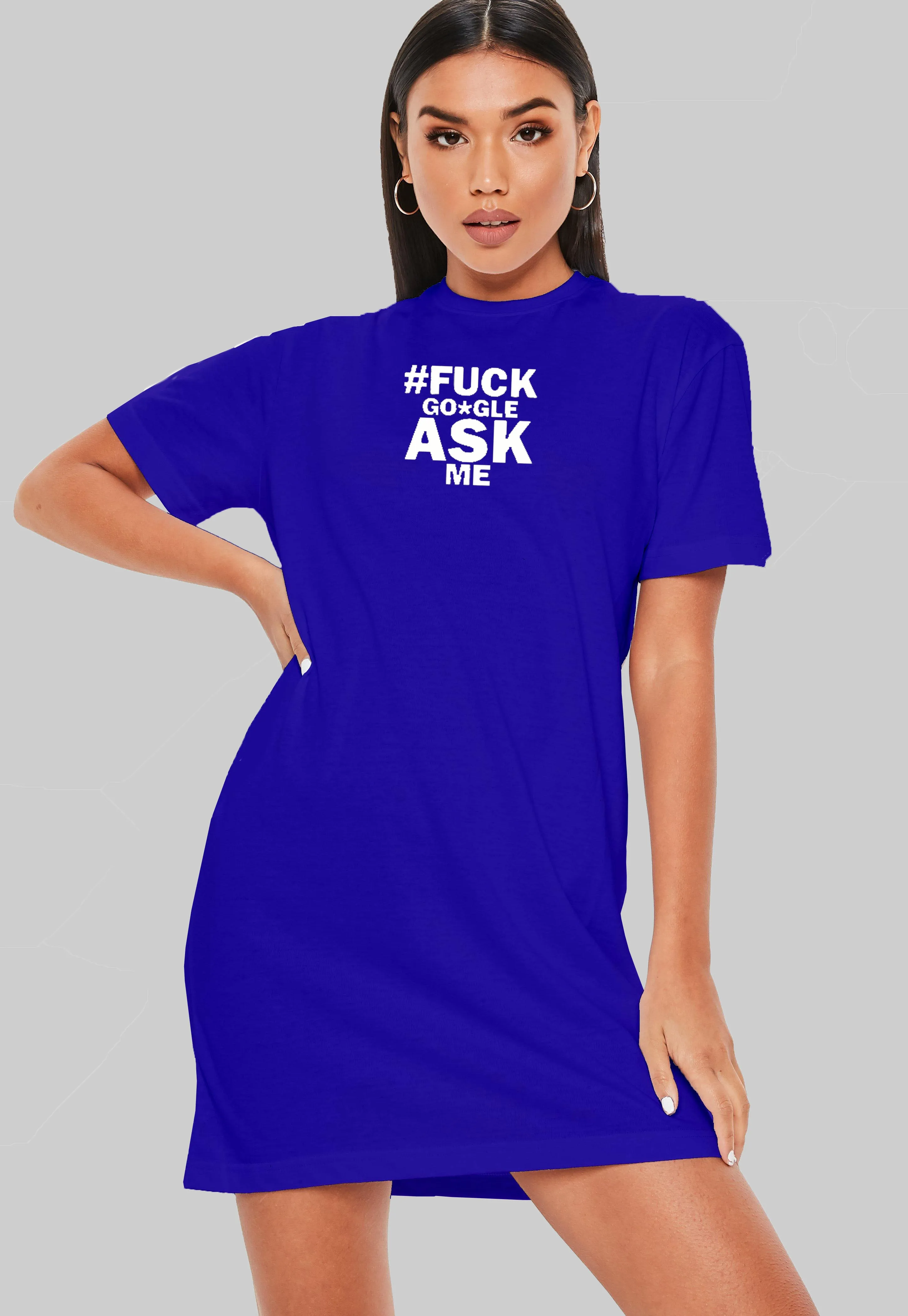 # Fuck Google Ask Me T-Shirt Dress